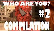 Spiderman - Who are you? [BEST COMPILATION] PART 2