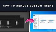 How to remove Custom Theme | Restore Default Windows 10 Theme