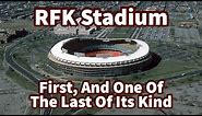 RFK Stadium: First and one of the Last of its Kind…