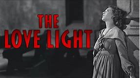 The Love Light (1921) | Full Movie | Mary Pickford | Evelyn Dumo | Raymond Bloomer
