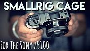Sony A5100 SmallRig Cage | SmallRig 2226: A Must Have Accessory For Sony A5100 [dennis meets world]