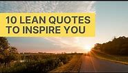 Ten quotes to inspire your lean journey