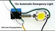 Make a 12v Automatic Emergency Light Circuit With Auto Battery Charging System, or Relay Switch.