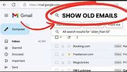 How to Find Old Emails in Gmail? See Emails by Date