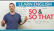 Learn English Grammar: How to use SO & SO THAT