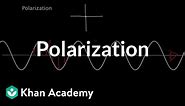 Polarization of light, linear and circular | Light waves | Physics | Khan Academy