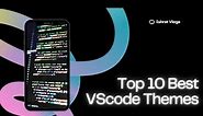 Top 10 Visual Studio Code Themes You Should Try Today in 2023