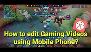 How to Edit Mobile Legends Gameplay using Android Phone for beginners | Kinemaster 2021