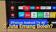 Unboxing iFFALCON Smart TV 40 inch S52 | Review Android TV 40 inch by TCL