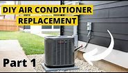 DIY Air Conditioner Replacement Part 1 -Step By Step Guide-