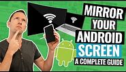 Android Screen Mirroring - The Complete Guide!