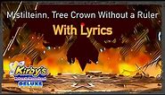 Mistiltienn, Tree Crown Without a Ruler With Lyrics - Kirby’s Return to Dreamland Deluxe