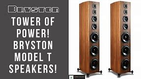 Review Of The Bryston Model T Speakers!