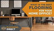 What is the Best Flooring for My Home Office Space? | Flooring Direct DFW - Dallas/Fort Worth, Texas