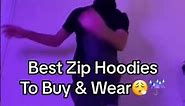 Best Zip Hoodie to buy 👀🫣