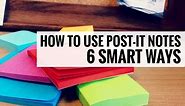 6 Smart Ways to Use Sticky Notes // Post-It Notes Techniques