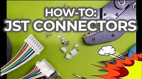 How-To : JST Connectors / Wiring