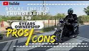 Royal Enfield Thunderbird 350 || 6 Years Ownership || Pros & Cons Explained || #youtube #viral