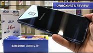 SAMSUNG GALAXY J6 PLUS BLACK UNBOXING AND OPINION