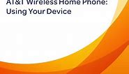 AT&T Wireless Home Phone : Using Your Device