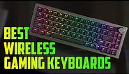 5 Best Wireless Gaming Keyboards 2023 | Best Wireless Gaming Keyboard 2023