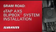 SRAM ROAD: eTap AXS™ BlipBox™ System Installation