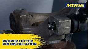 Proper Cotter Pin Installation | MOOG Parts