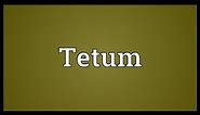 Tetum Meaning