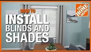 How to Install Blinds and Shades | The Home Depot