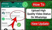 How To Upload High Quality Video Staus On WhatsApp | HD Video Status On WhatsApp