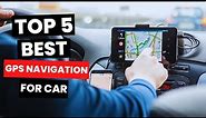 Top 5: Best GPS Navigation For Car (2024)