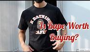 Is Buying Bape Worth It? - A Bathing Ape T-Shirt Review