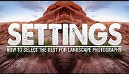 The BEST SETTINGS for Landscape Photography