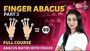 Finger Abacus Part 3 Full Course | Abacus Maths With Finger | Summer Camp | BYJU'S