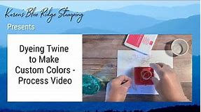 HOW TO DYE TWINE TO MAKE CUSTOM COLORS - Process Video