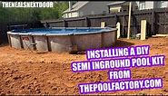 Installing a DIY Semi In Ground Pool | The Pool Factory