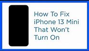 How To Fix An Apple iPhone 13 Mini That Won’t Turn On (iOS 15)