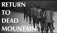 The Dyatlov Pass Incident - Part 3 - Return To Dead Mountain