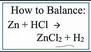 How to Balance Zn + HCl = ZnCl2 + H2