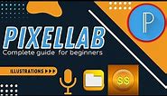 PIXELLAB complete tutorial || Tools master class || create illustrations on mobile.