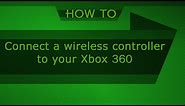 HOW TO: Connect a wireless controller to your Xbox 360