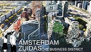 4K Amsterdam 🇳🇱 : Zuidas - The Business District