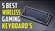 Top 5 Best Wireless Gaming Keyboards of 2023 | Best Gaming Keyboard