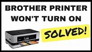 Brother Printer Won't Turn On - SOLVED!