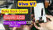 Cara Ganti LCD VIVO V7/Buka Back Cover VIVO 1718