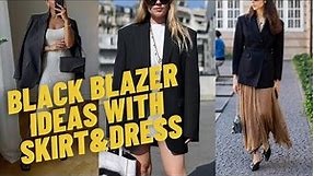 Cool Black Blazer Outfits with Dress and Skirt. How to Wear Black Blazer and Inspirations?