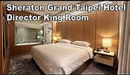 Sheraton Grand Taipei Hotel Director King Room