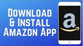 How to Download & Install Amazon Mobile App in 2024