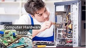 Computer Hardware Basics.