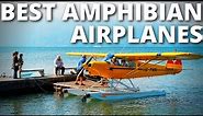 10 Best Amphibian Airplanes to Buy